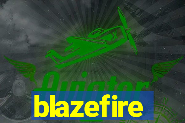 blazefire