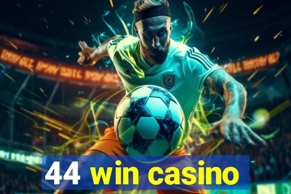 44 win casino