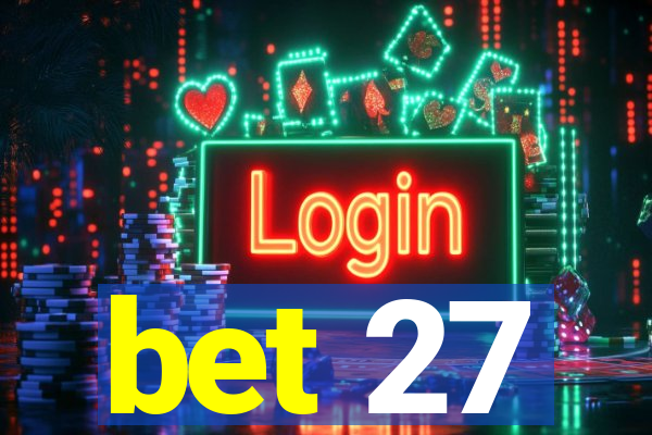 bet 27