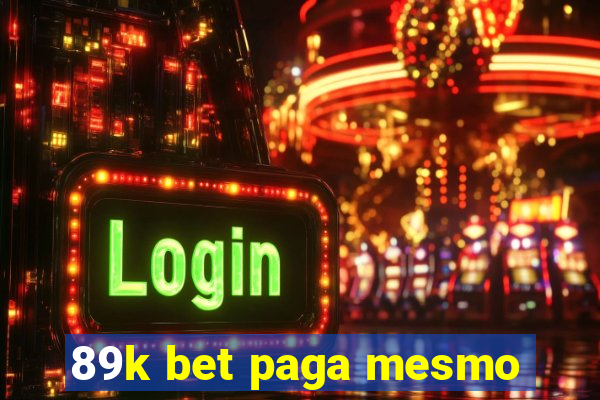 89k bet paga mesmo