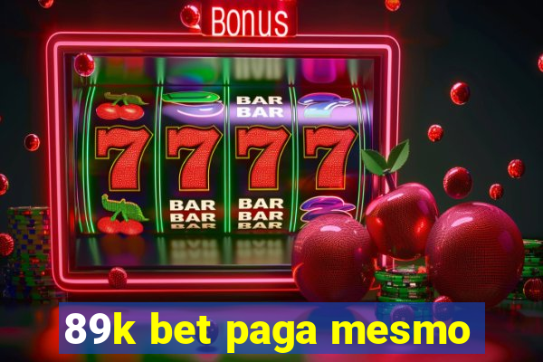 89k bet paga mesmo