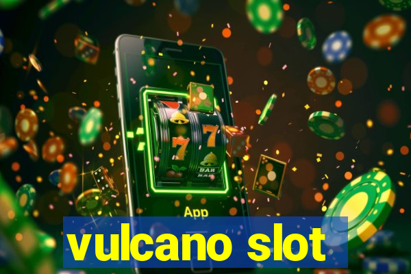 vulcano slot