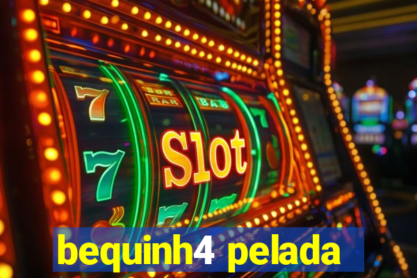 bequinh4 pelada