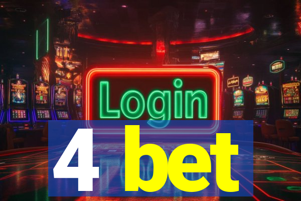 4 bet