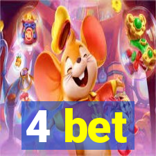 4 bet