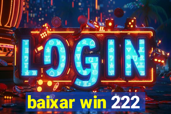 baixar win 222