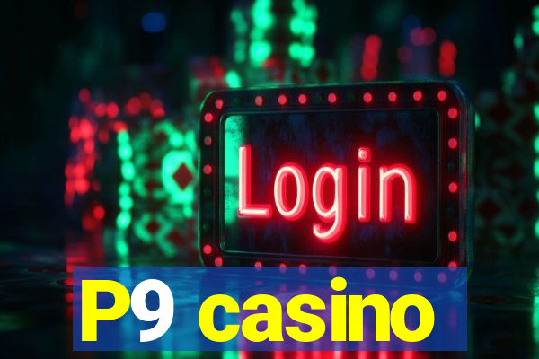 P9 casino