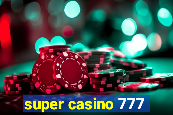 super casino 777