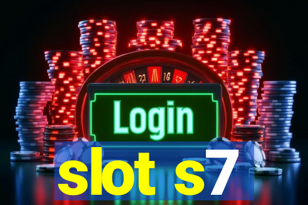 slot s7