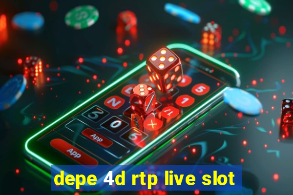 depe 4d rtp live slot