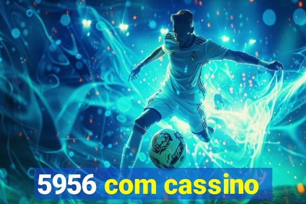 5956 com cassino