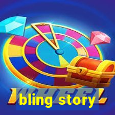 bling story