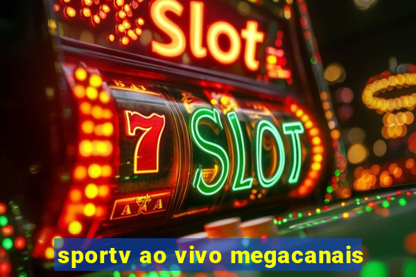 sportv ao vivo megacanais