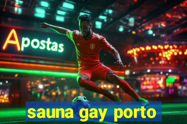 sauna gay porto