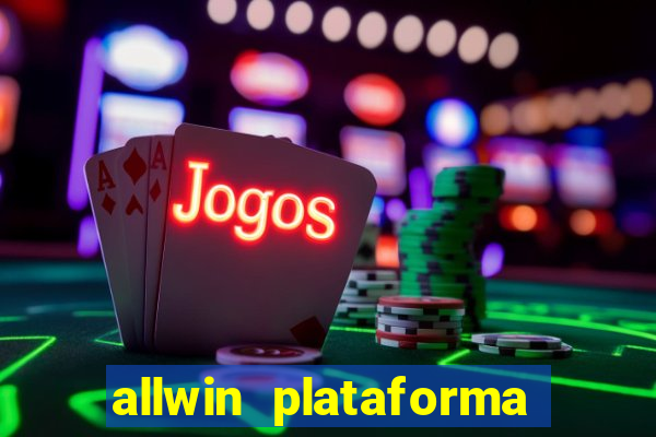 allwin plataforma de jogos