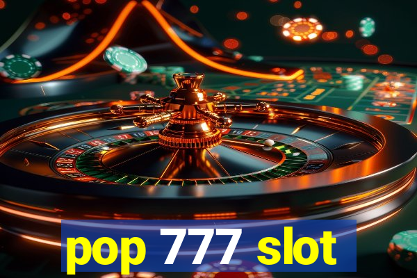 pop 777 slot