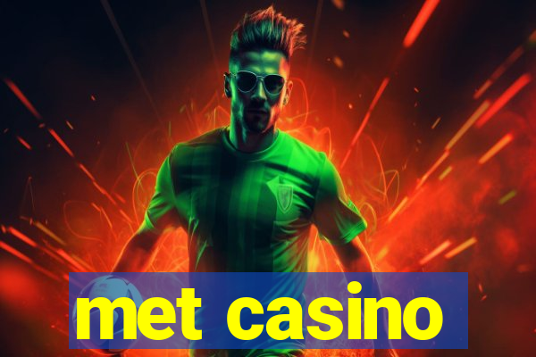 met casino