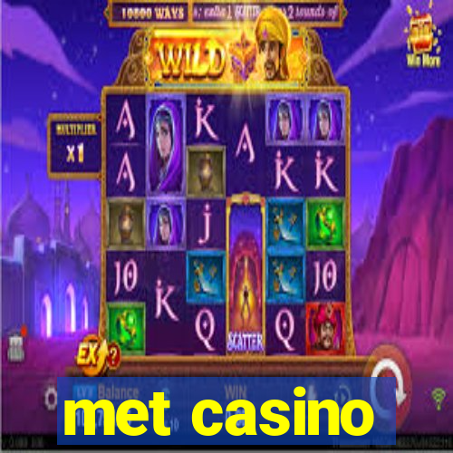 met casino