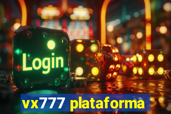 vx777 plataforma