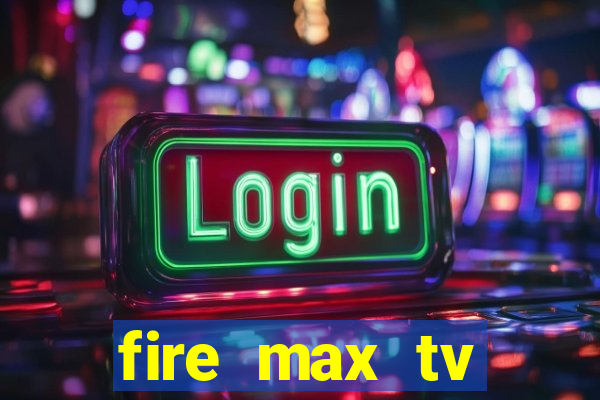 fire max tv futebol ao vivo 2023