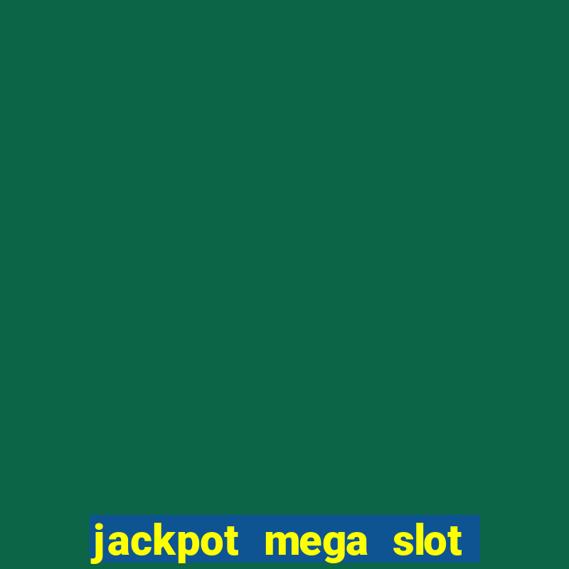 jackpot mega slot cash winner