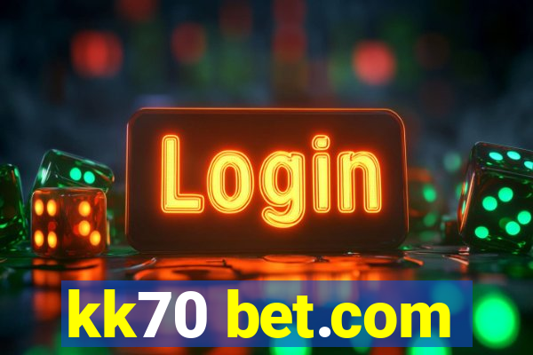 kk70 bet.com