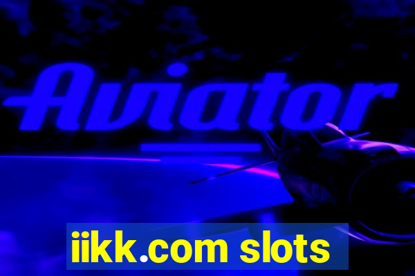 iikk.com slots