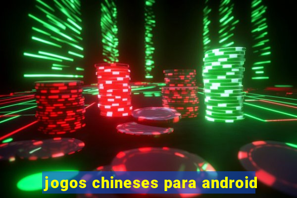 jogos chineses para android