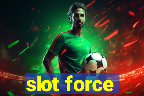 slot force