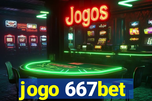 jogo 667bet