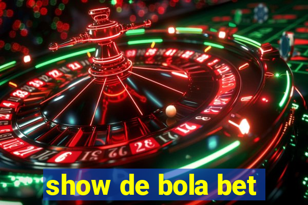 show de bola bet