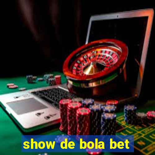 show de bola bet