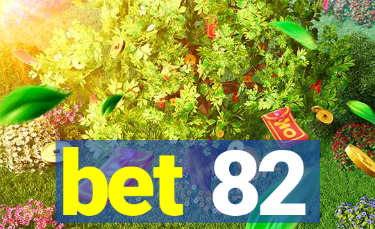 bet 82