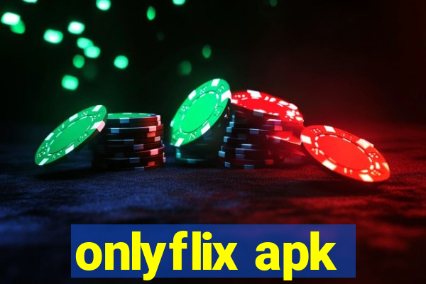 onlyflix apk