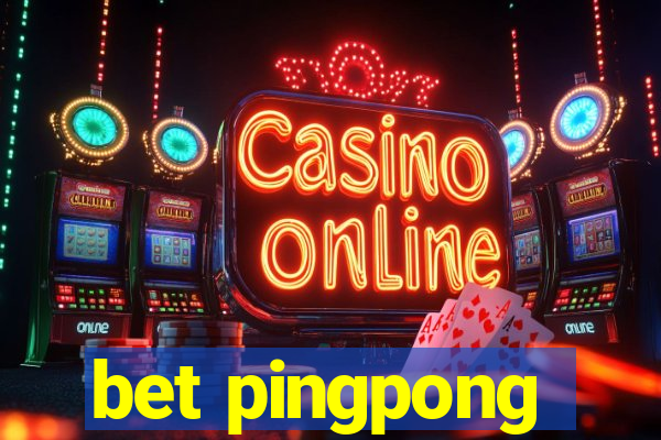 bet pingpong