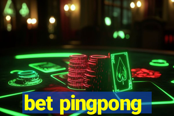 bet pingpong