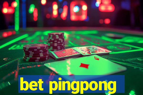 bet pingpong