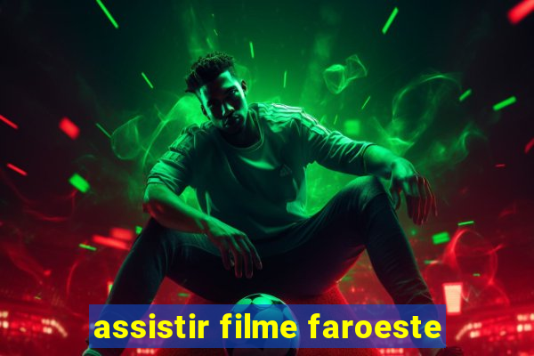 assistir filme faroeste