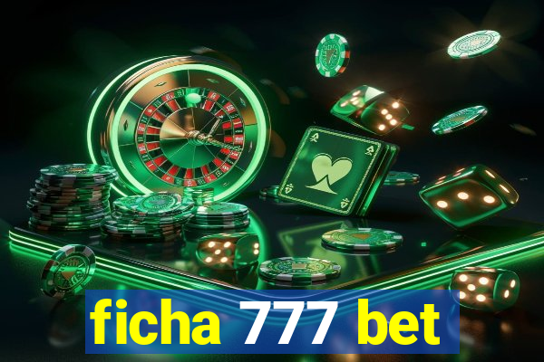 ficha 777 bet