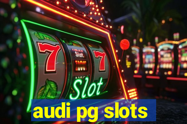 audi pg slots