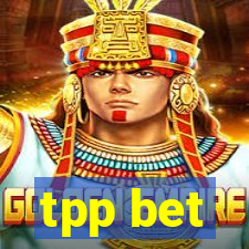 tpp bet