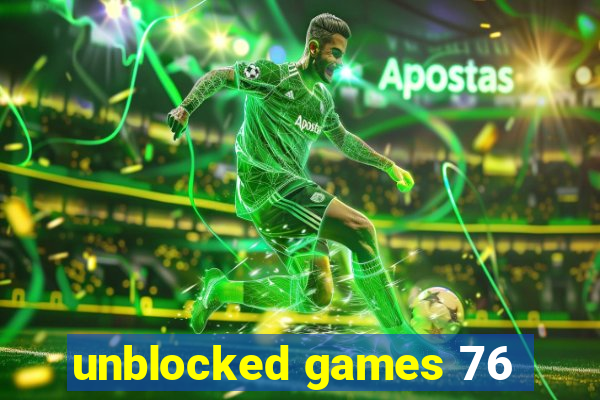 unblocked games 76