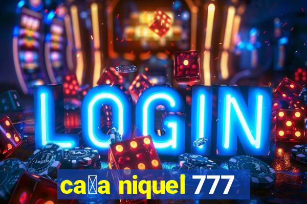 ca莽a niquel 777