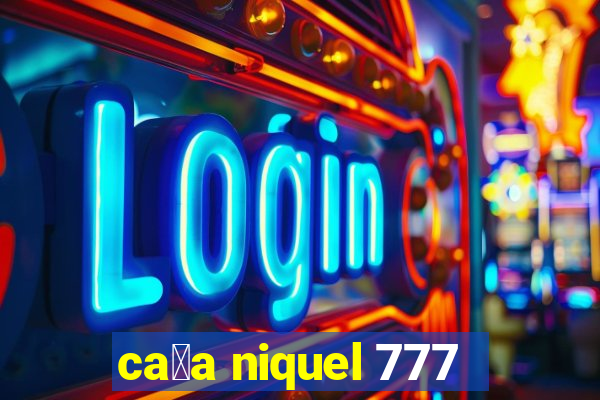 ca莽a niquel 777