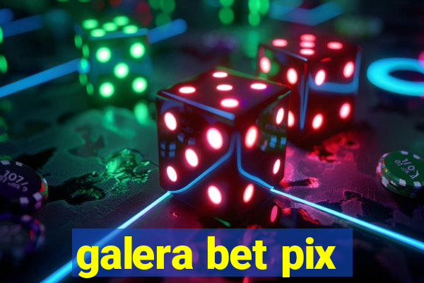 galera bet pix