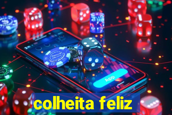 colheita feliz