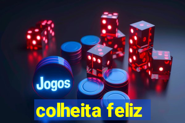 colheita feliz