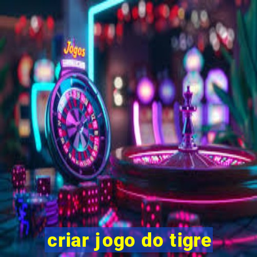 criar jogo do tigre