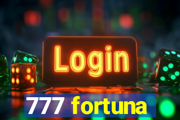 777 fortuna