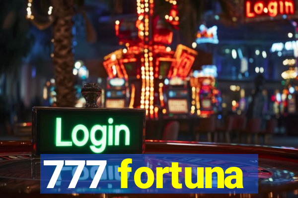 777 fortuna